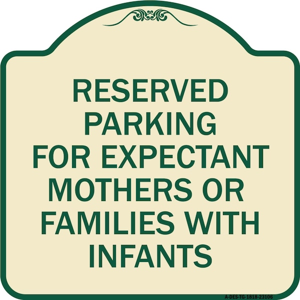 Reserved Parking for Expectant Mothers or Families W/ Infants Alum Sign, 18" L, 18" H, TG-1818-23106